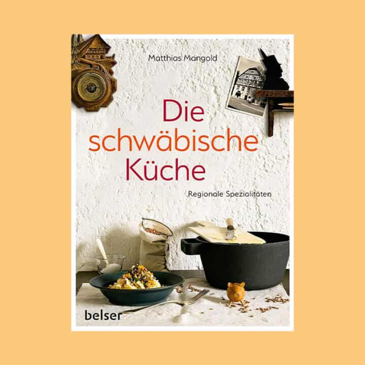 Die schwäbische Küche: Regionale Spezialitäten