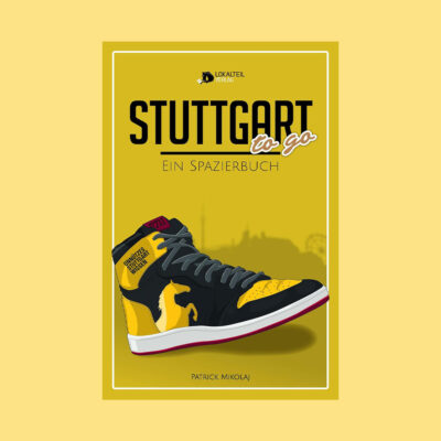 Stuttgart to go – Ein Spazierbuch