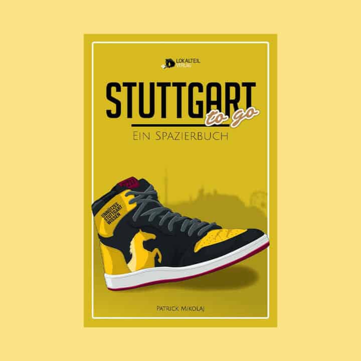Stuttgart to go - Ein Spazierbuch