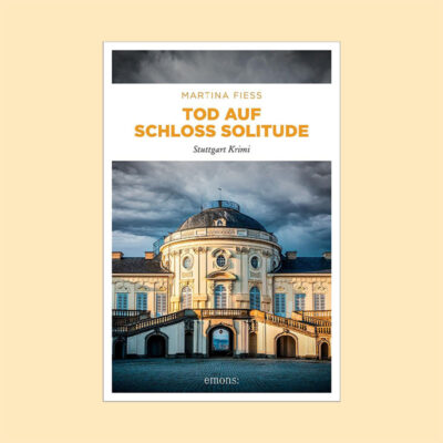 Tod auf Schloss Solitude: Stuttgart Krimi