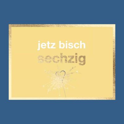 Doppelkarte: jetz bisch sechzig