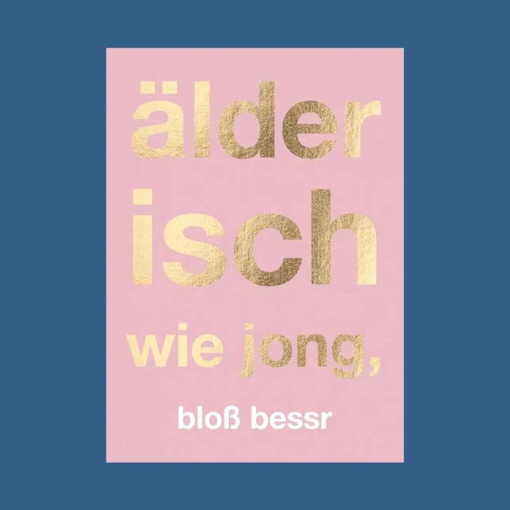 Postkarte: älder isch wie jong, bloß bessr
