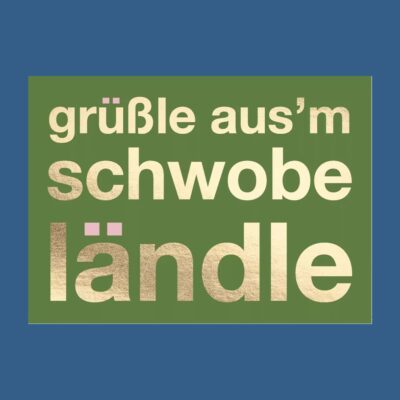 Postkarte: Grüßle aus’m Schwobaländle