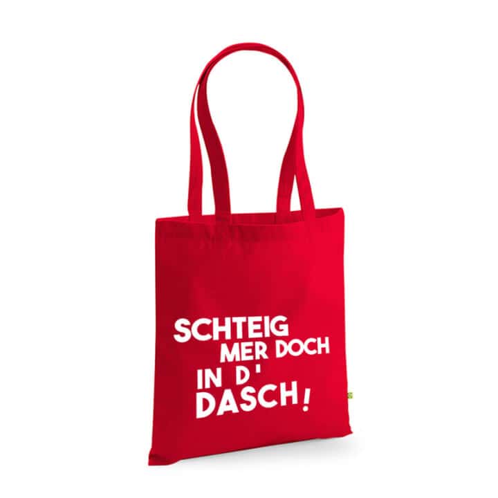 Baumwollbeutel "Schteig mer doch in d' Dasch"